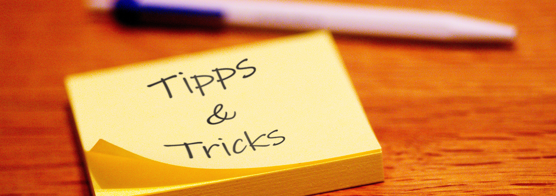 Eine Notiz mit der Aufschrift "Tipps & Tricks".